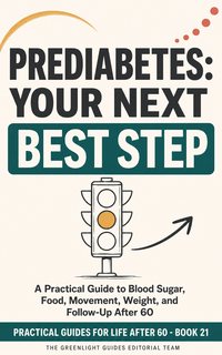 Prediabetes: Your Next Best Step — An older adult assembling a balanced plate and heading for a short walk, with a glucose meter present but not dominating the scene.